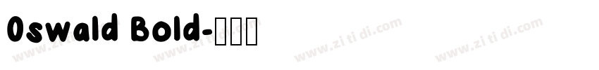 0swald Bold字体转换